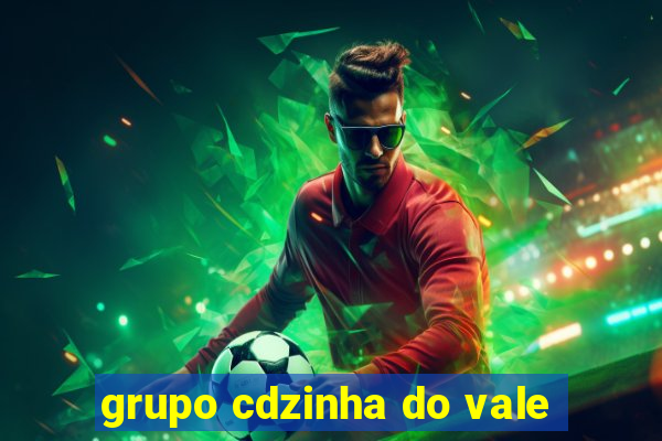 grupo cdzinha do vale